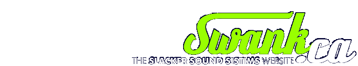 swank.ca, the SLACKER SOUND SISTIMS website